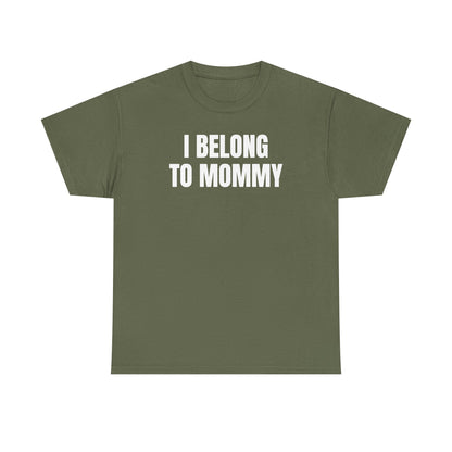 I Belong to Mommy Unisex Heavy Cotton Tee