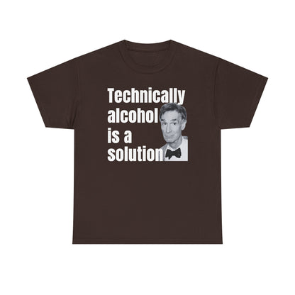 Technically Alcohol is a Solution Bill Nye Unisex Heavy Cotton Tee