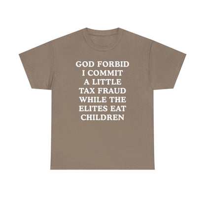 God Forbid I Commit a Little Tax Fraud Unisex Heavy Cotton Tee
