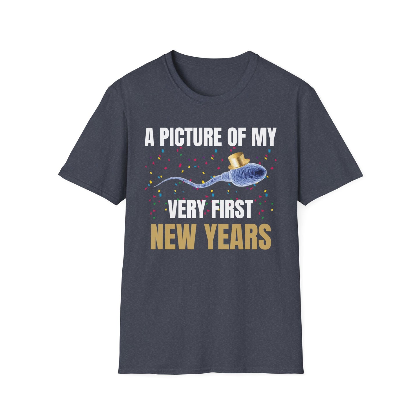 A Picture Of My Very First New Years Sperm Unisex Softstyle T Shirt