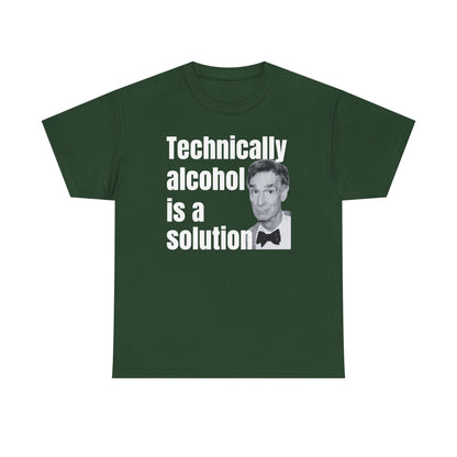 Technically Alcohol is a Solution Bill Nye Unisex Heavy Cotton Tee