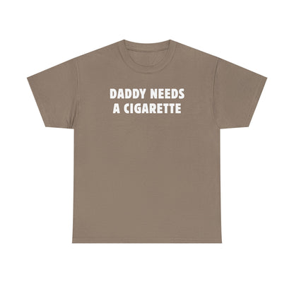 Daddy Needs A Cigarette Unisex Heavy Cotton Tee