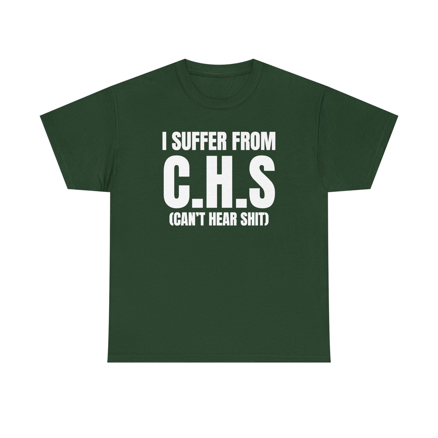 I Suffer From CHS Unisex Heavy Cotton Tee - Hearing Loss - Can't Hear - Funny Shirt - Gift for Men and Women