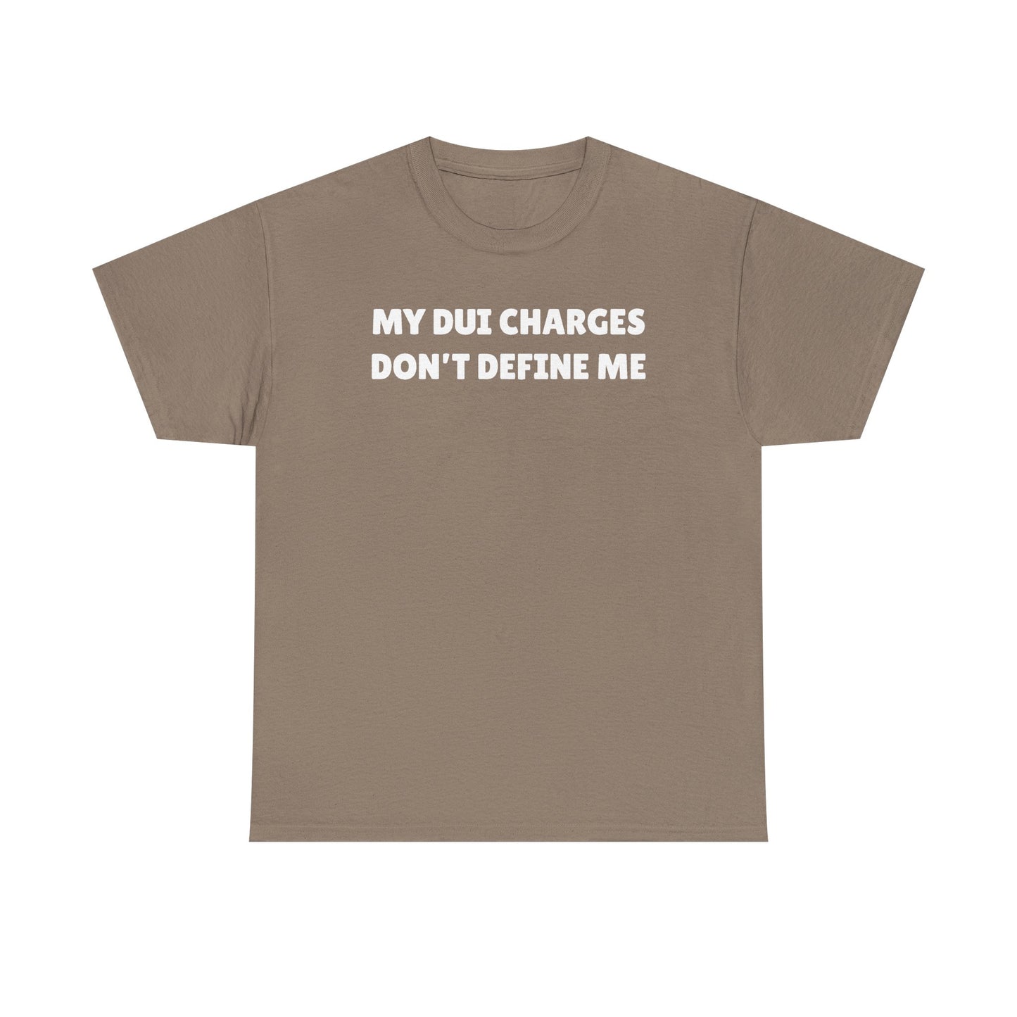 My DUI Charges Don't Define Me Unisex Heavy Cotton Tee