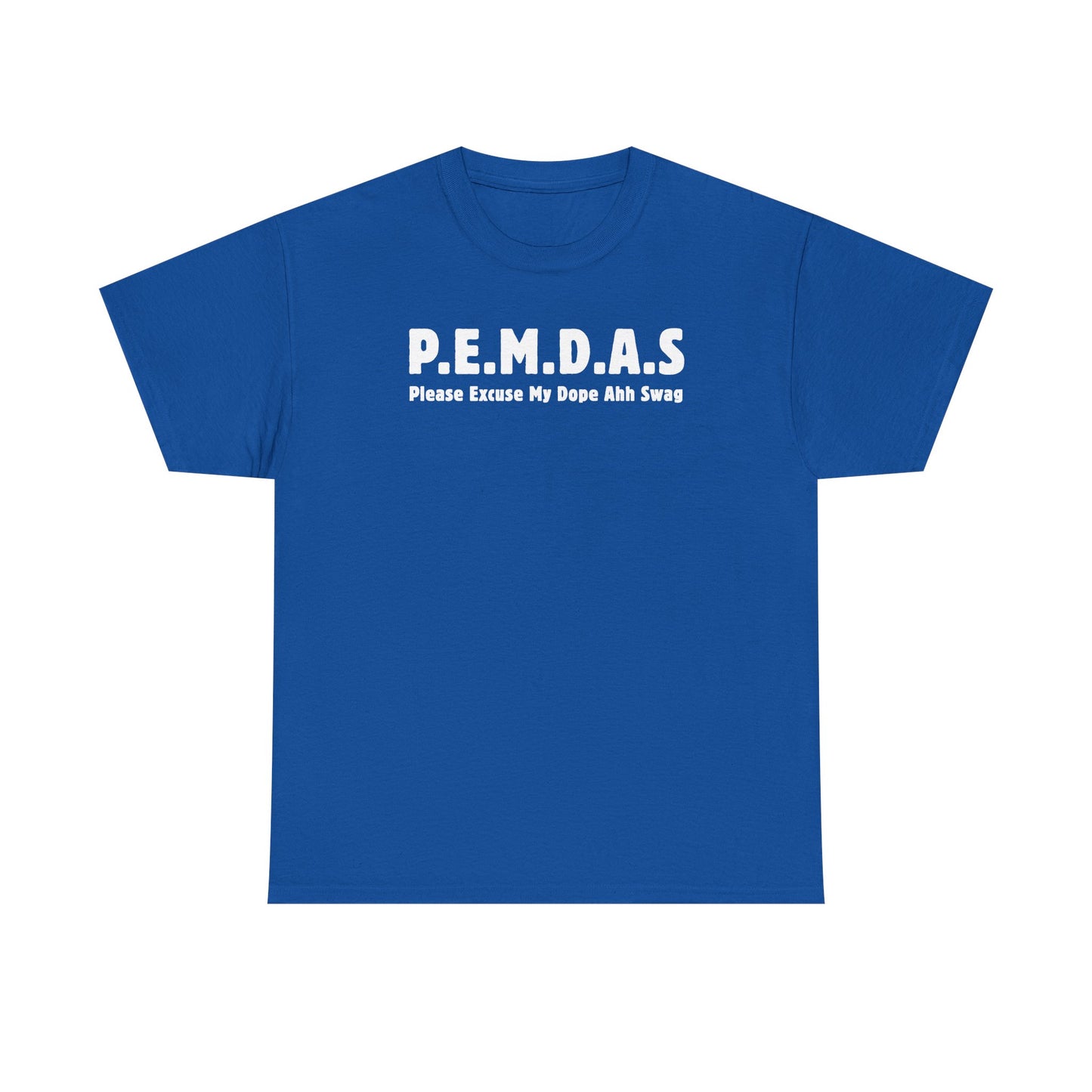 PEMDAS Please Excuse My Dope Ahh Swag Unisex Heavy Cotton Tee