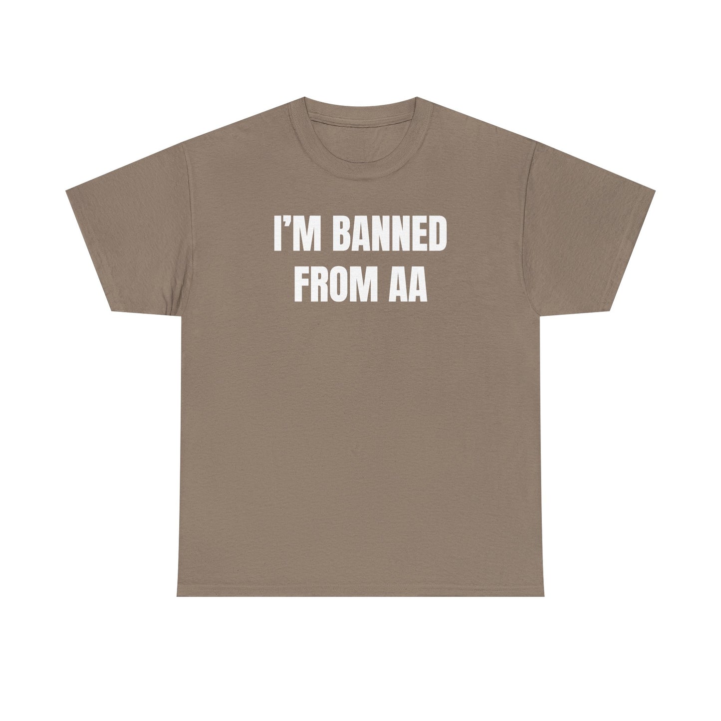 I'm Banned From AA Unisex Heavy Cotton Tee - Funny Shirt - Joke - Gift for Men and Women