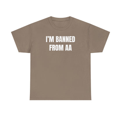 I'm Banned From AA Unisex Heavy Cotton Tee - Funny Shirt - Joke - Gift for Men and Women
