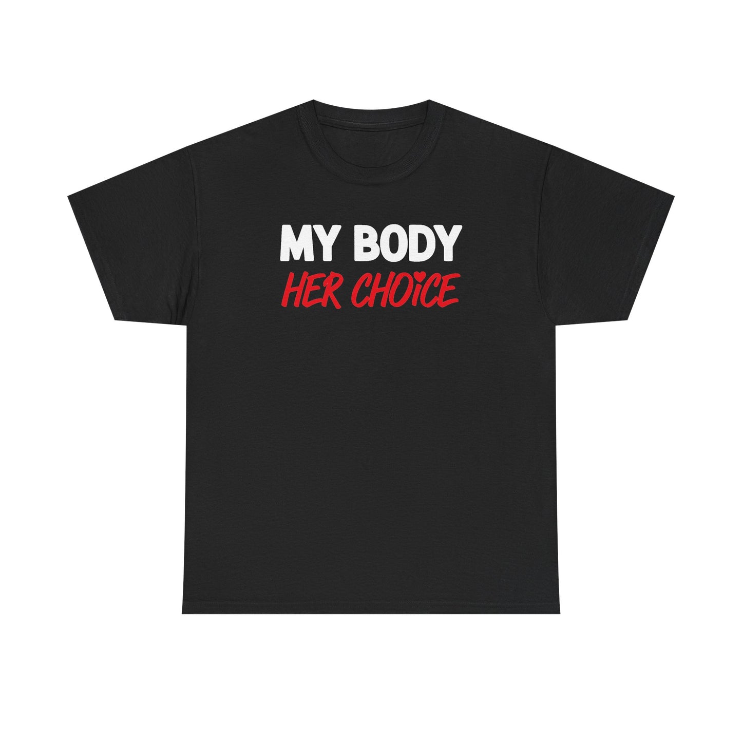 My Body Her Choice Unisex Heavy Cotton Tee