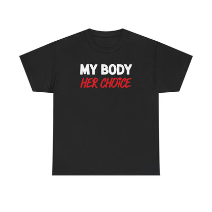 My Body Her Choice Unisex Heavy Cotton Tee