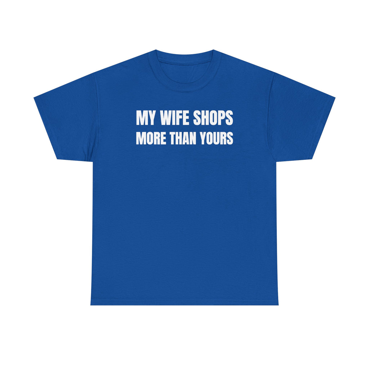 My Wife Shops More Than Yours Unisex Heavy Cotton Tee