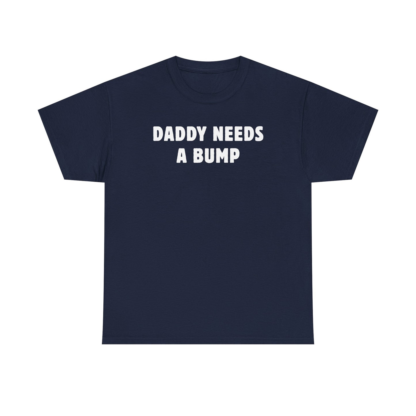 Daddy Needs A Bump Unisex Heavy Cotton Tee