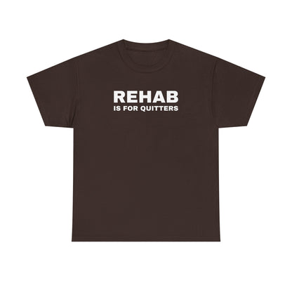 Rehab is for Quitters Unisex Heavy Cotton Tee