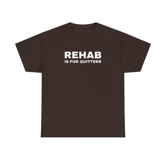 Rehab is for Quitters Unisex Heavy Cotton Tee