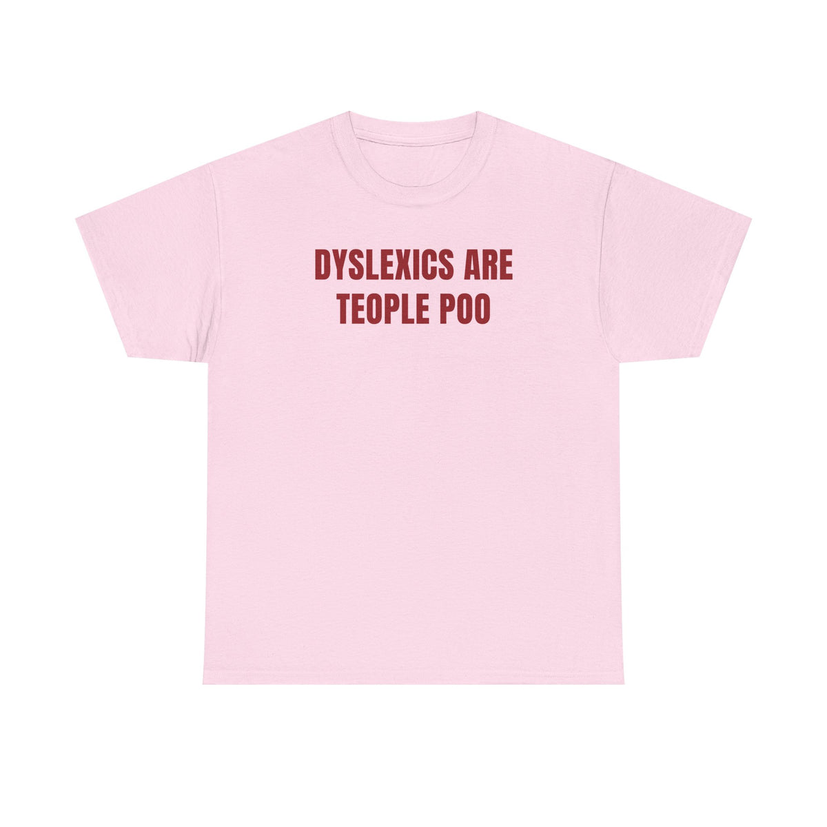 Dyslexics Are Teople Poo Unisex Heavy Cotton Tee