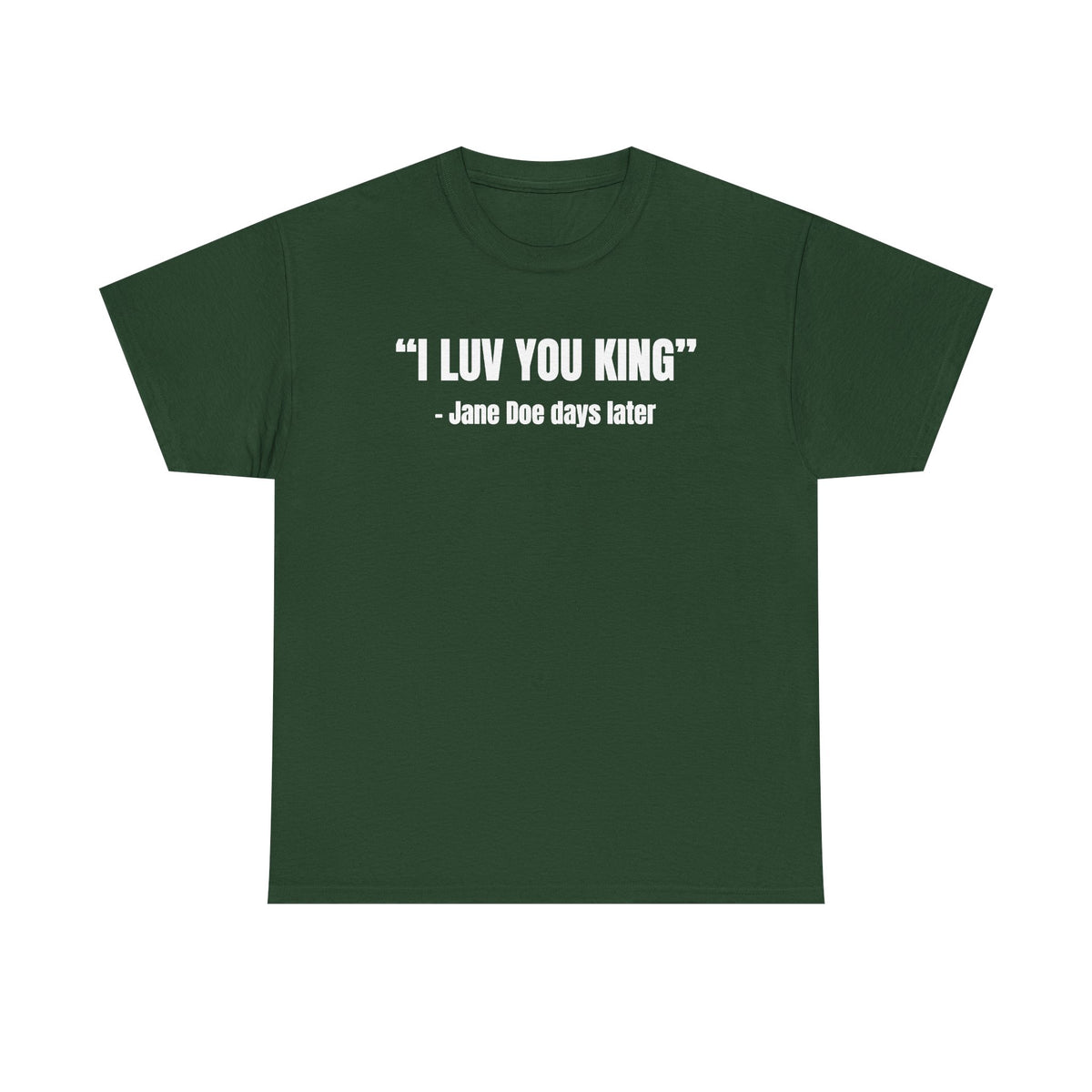 I Luv You King Jane Doe Unisex Heavy Cotton Tee