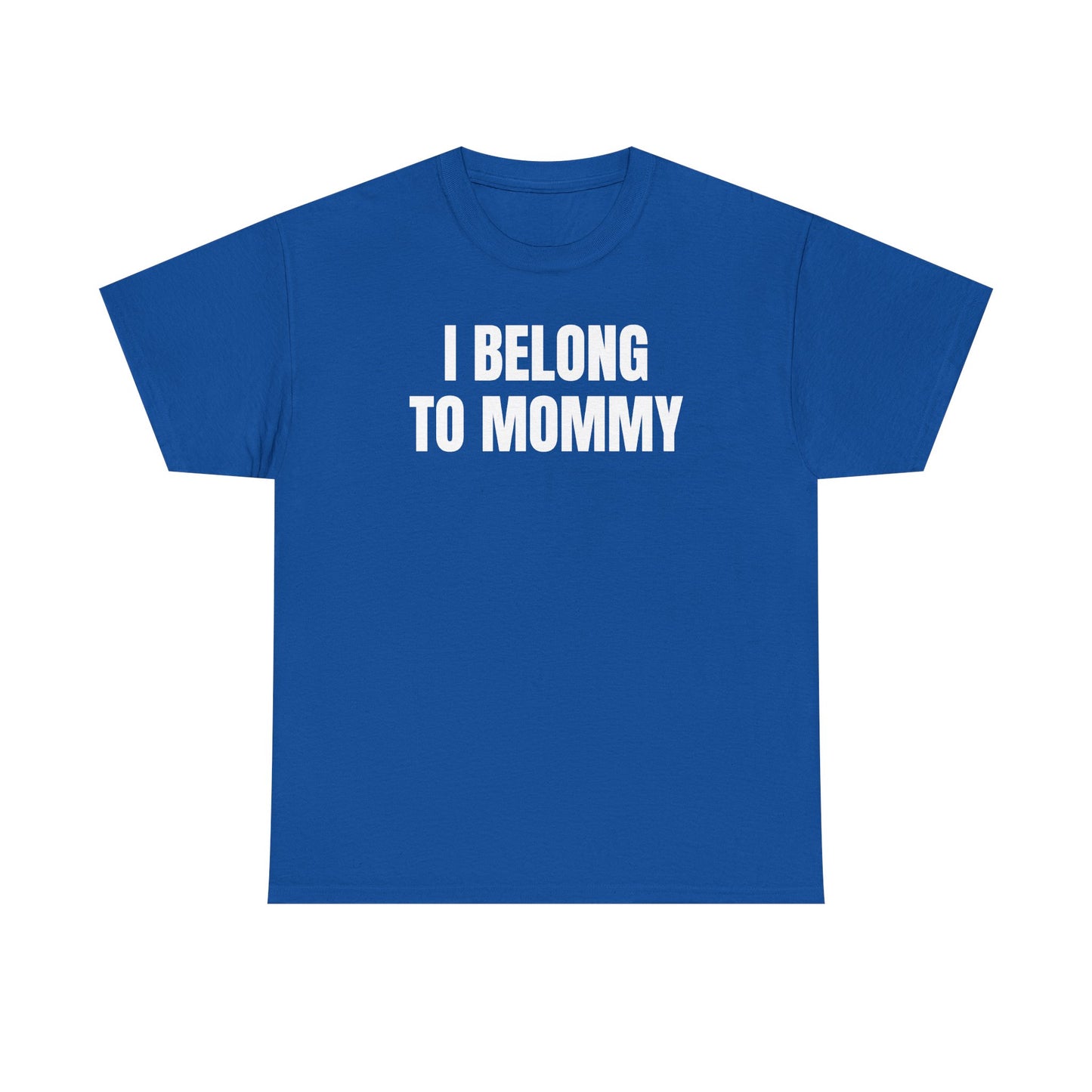 I Belong to Mommy Unisex Heavy Cotton Tee