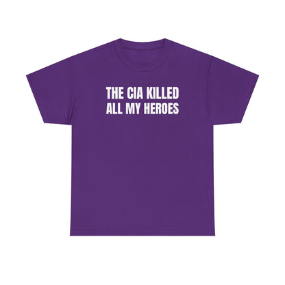 The CIA Killed All My Heroes Unisex Heavy Cotton Tee