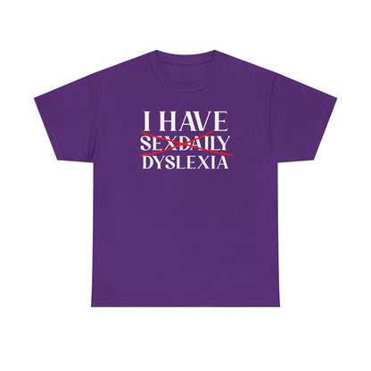 I Have Sex Daily Dyslexia Unisex Heavy Cotton Tee