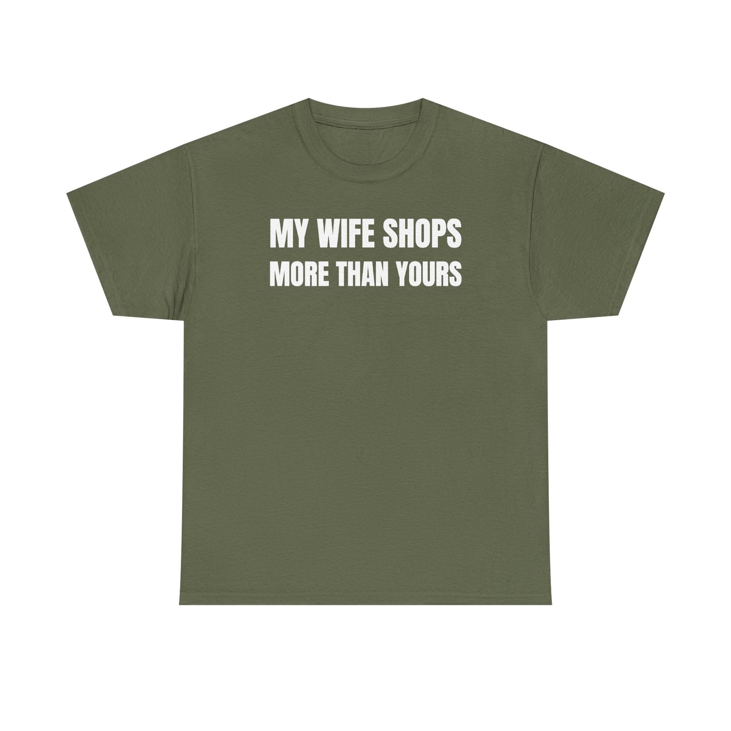 My Wife Shops More Than Yours Unisex Heavy Cotton Tee