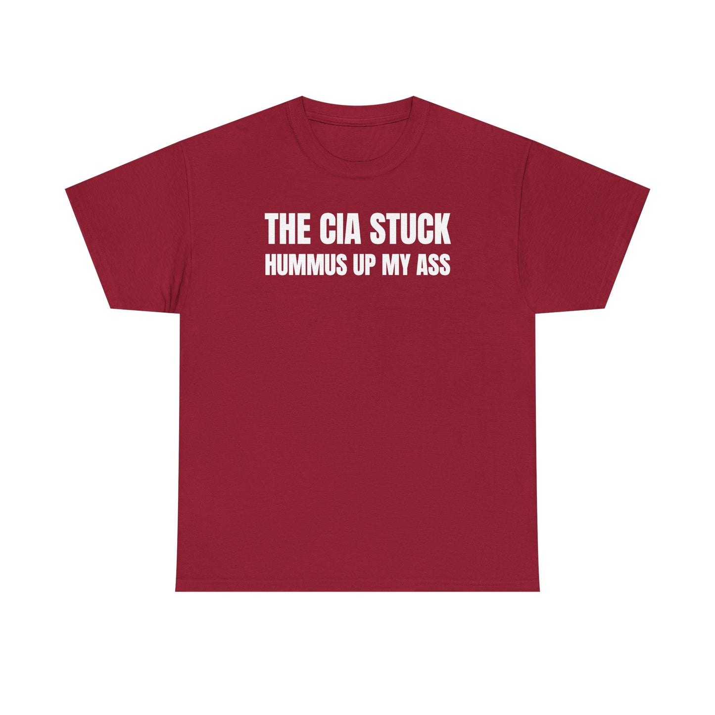The CIA Stuck Hummus Up My Ass Unisex Heavy Cotton Tee