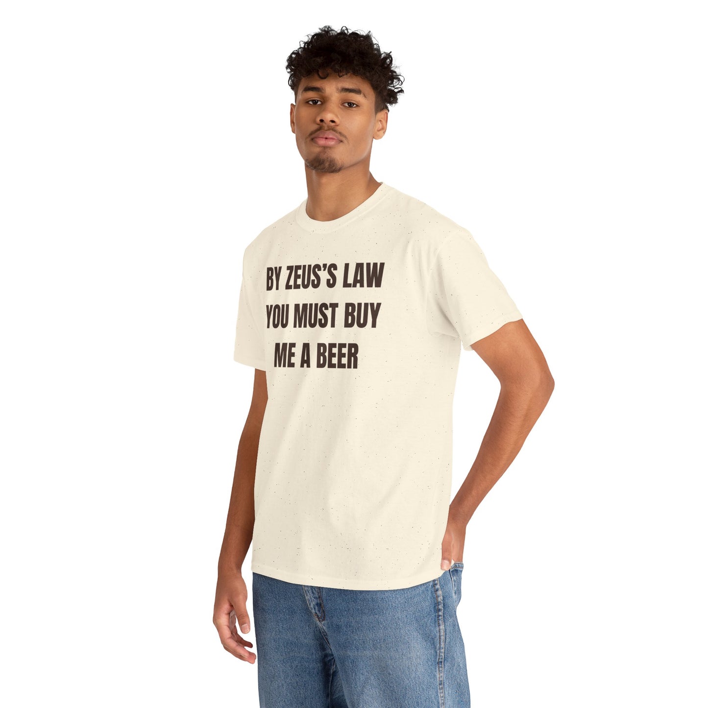 By Zeus's Law You Must Buy Me A Beer Unisex Heavy Cotton Tee