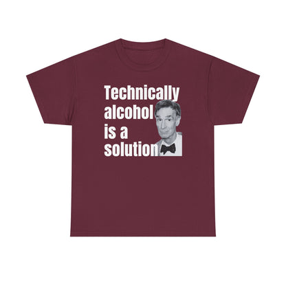 Technically Alcohol is a Solution Bill Nye Unisex Heavy Cotton Tee