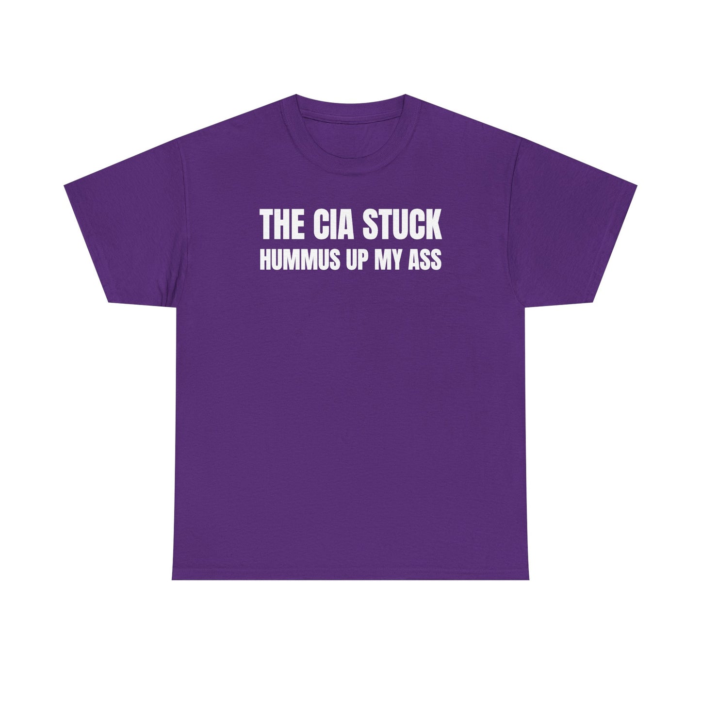 The CIA Stuck Hummus Up My Ass Unisex Heavy Cotton Tee