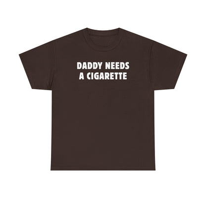 Daddy Needs A Cigarette Unisex Heavy Cotton Tee