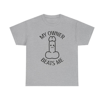 My Owner Beats Me Unisex Heavy Cotton Tee