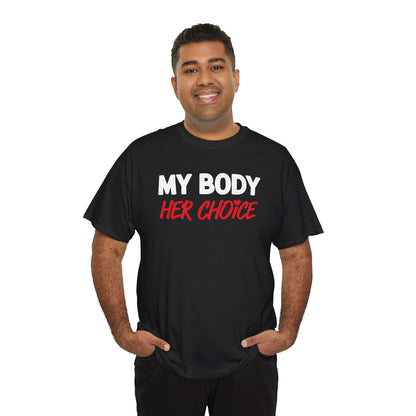My Body Her Choice Unisex Heavy Cotton Tee