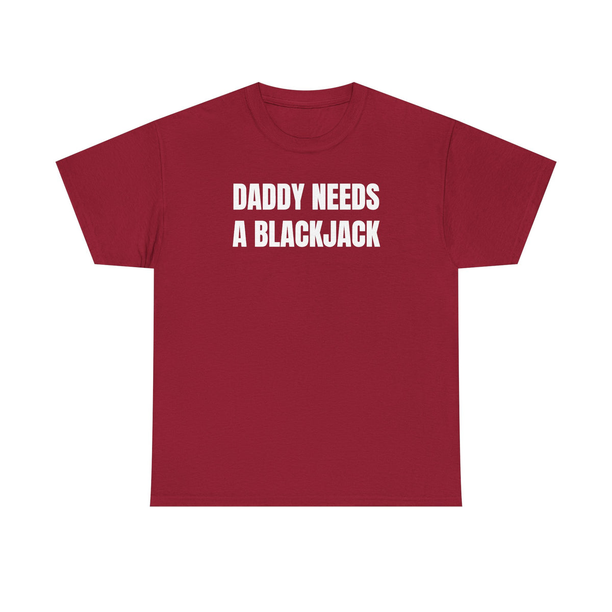 Daddy Needs A Blackjack Unisex Heavy Cotton Tee