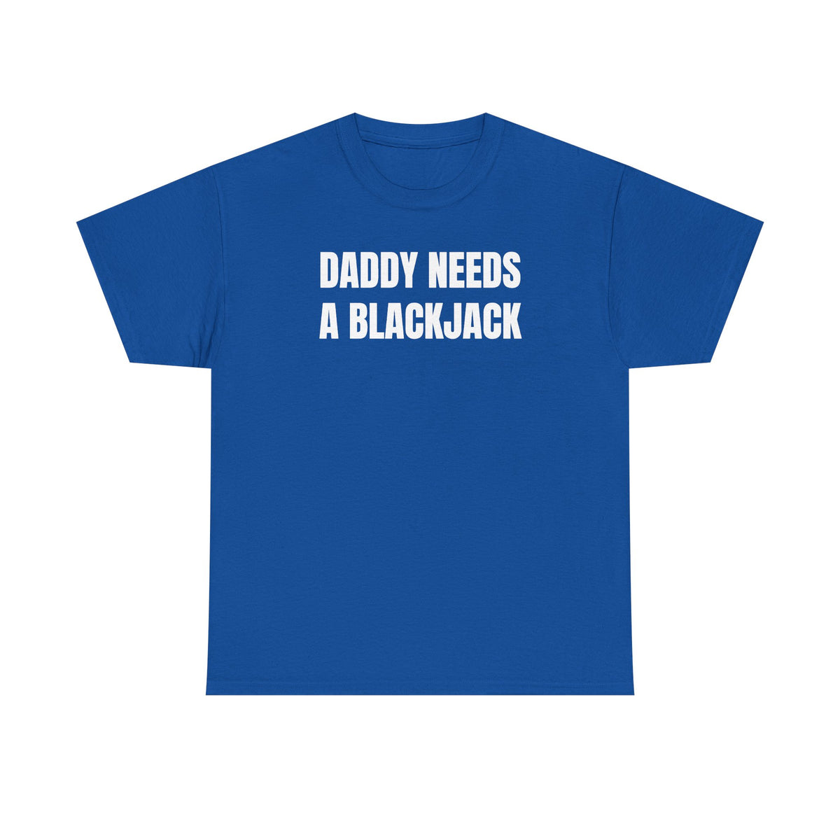 Daddy Needs A Blackjack Unisex Heavy Cotton Tee