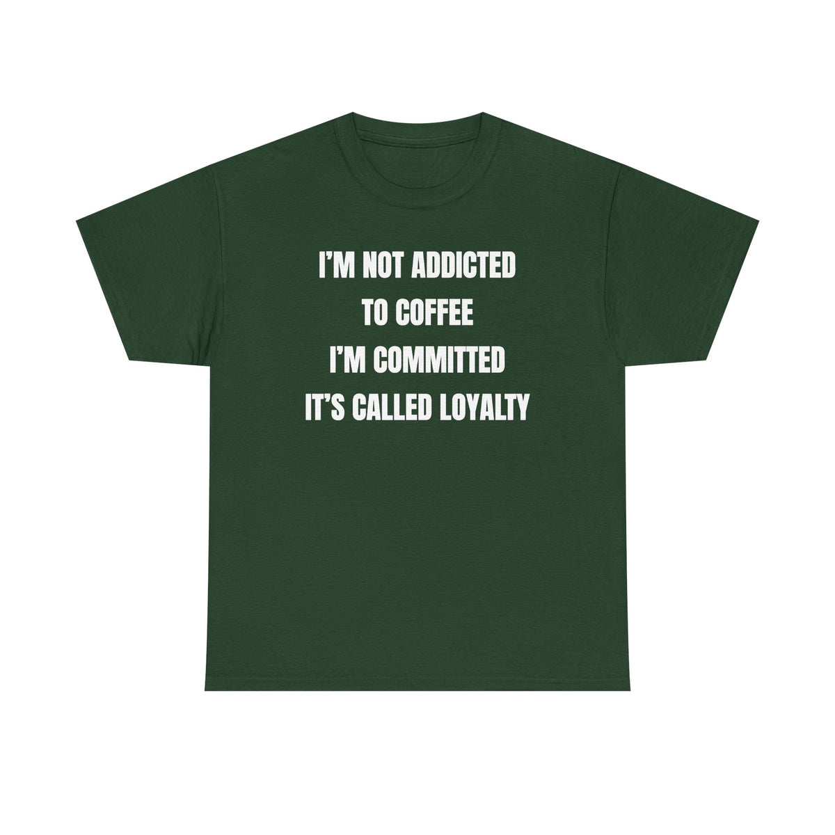 I'm Not Addicted To Coffee I'm Committed Unisex Heavy Cotton Tee