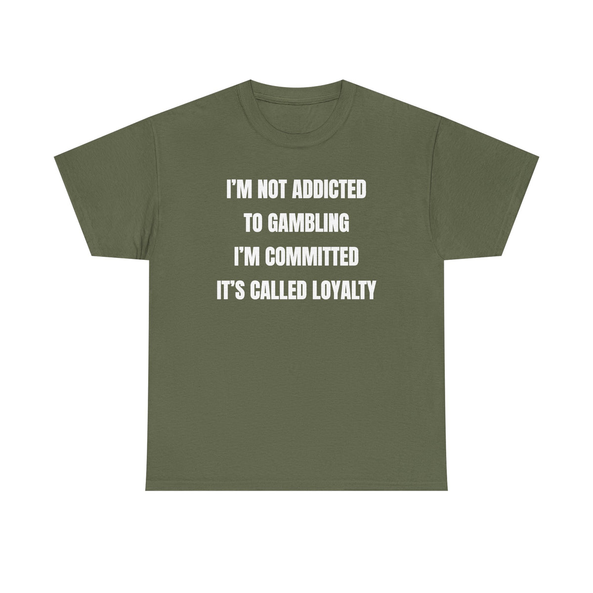 I'm Not Addicted To Gambling I'm Committed Unisex Heavy Cotton Tee