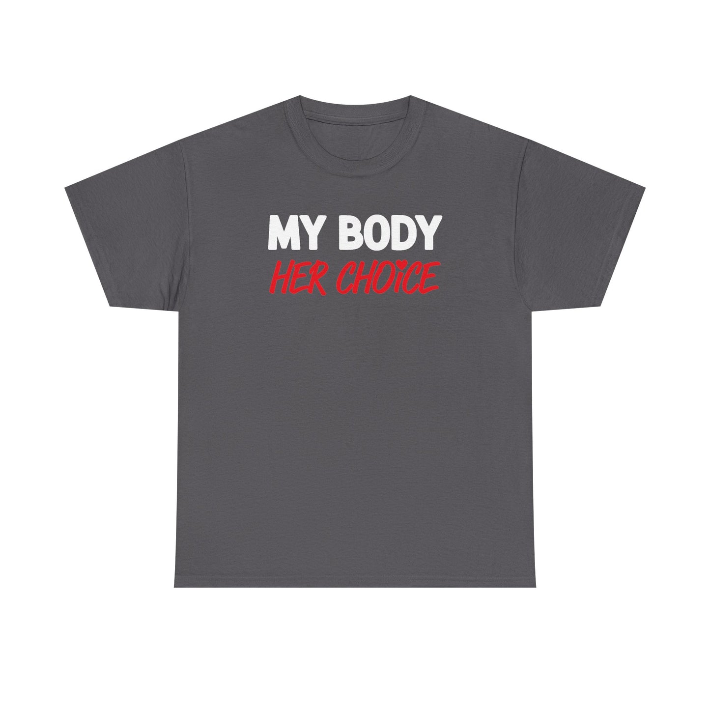My Body Her Choice Unisex Heavy Cotton Tee