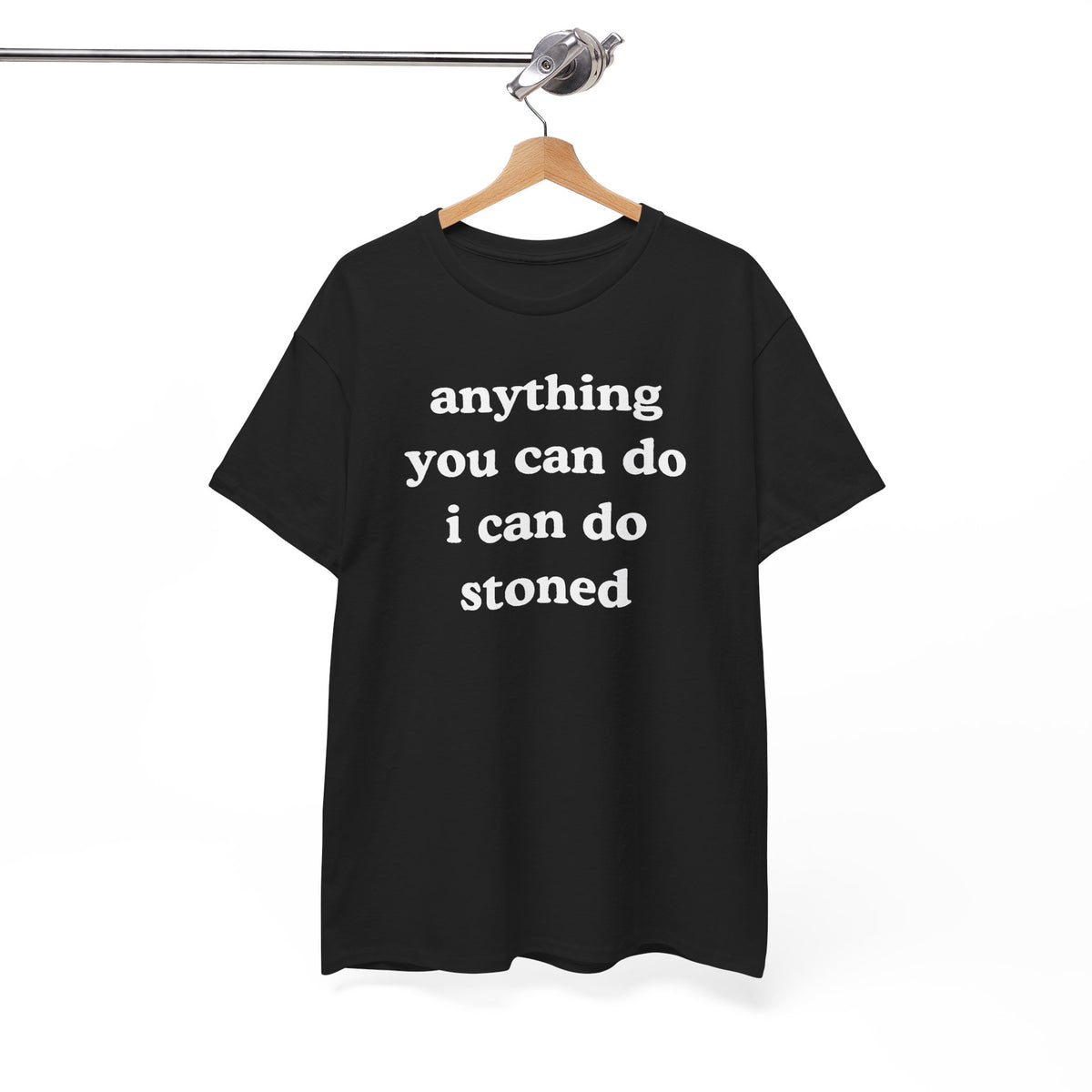 Anything You Can Do I Can Do Stoned Unisex Heavy Cotton Tee