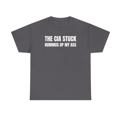 The CIA Stuck Hummus Up My Ass Unisex Heavy Cotton Tee