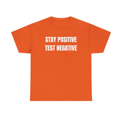 Stay Positive Test Negative Unisex Heavy Cotton Tee