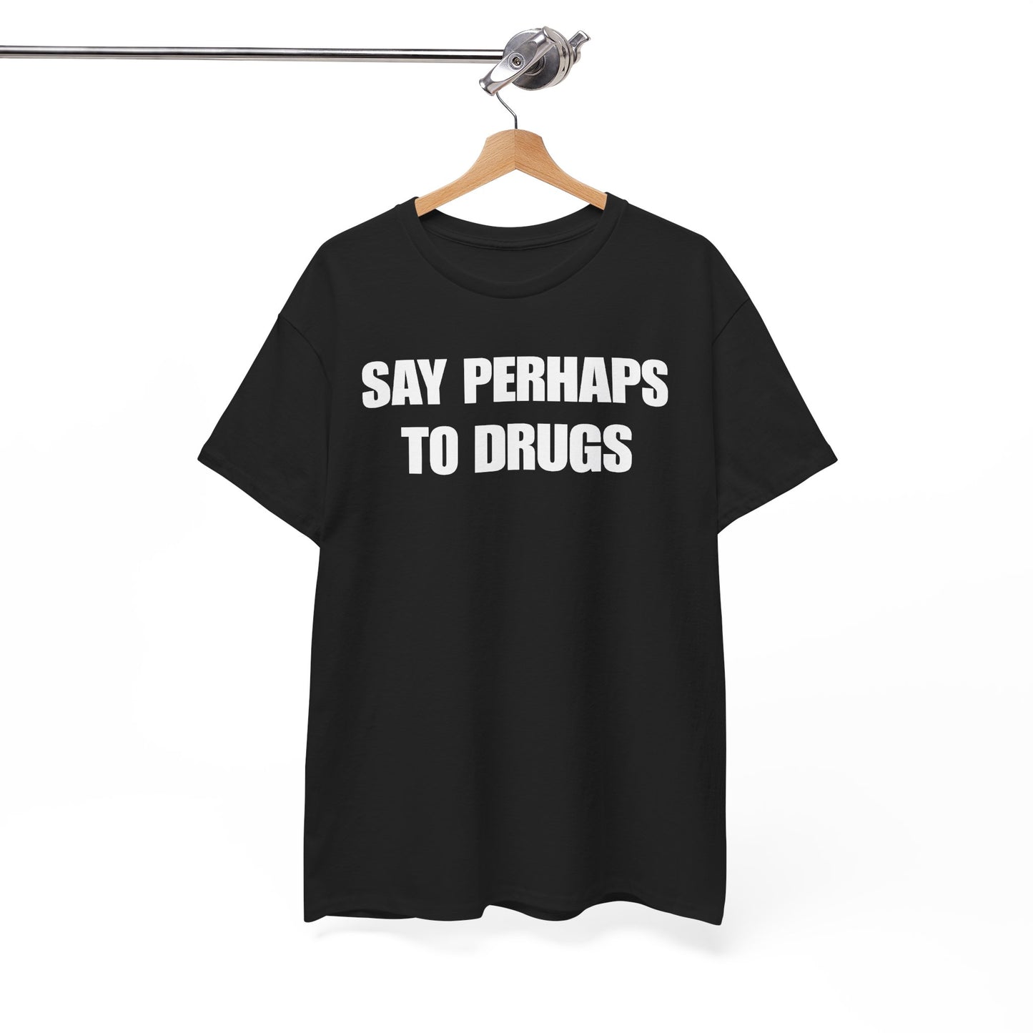 Say Perhaps To Drugs Unisex Heavy Cotton Tee