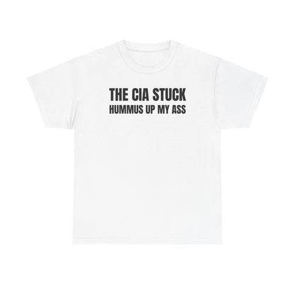 The CIA Stuck Hummus Up My Ass Unisex Heavy Cotton Tee