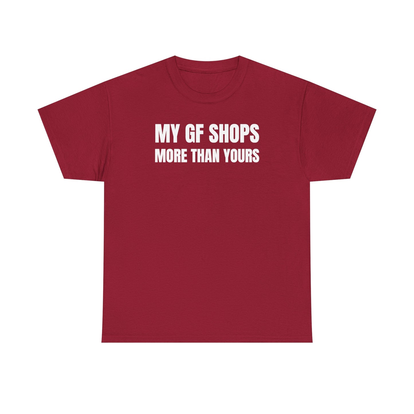 My GF Shops More Than Yours Unisex Heavy Cotton Tee