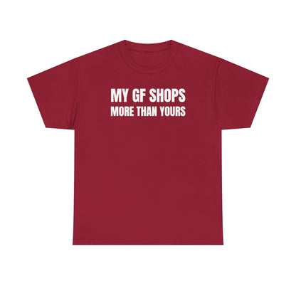 My GF Shops More Than Yours Unisex Heavy Cotton Tee