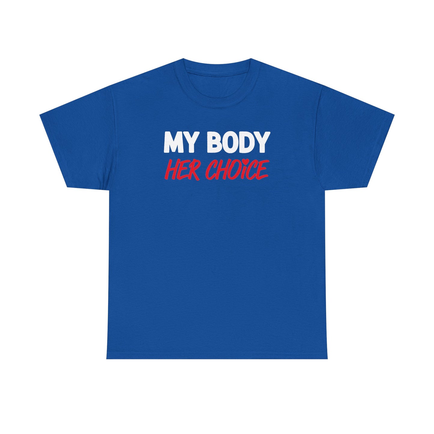 My Body Her Choice Unisex Heavy Cotton Tee