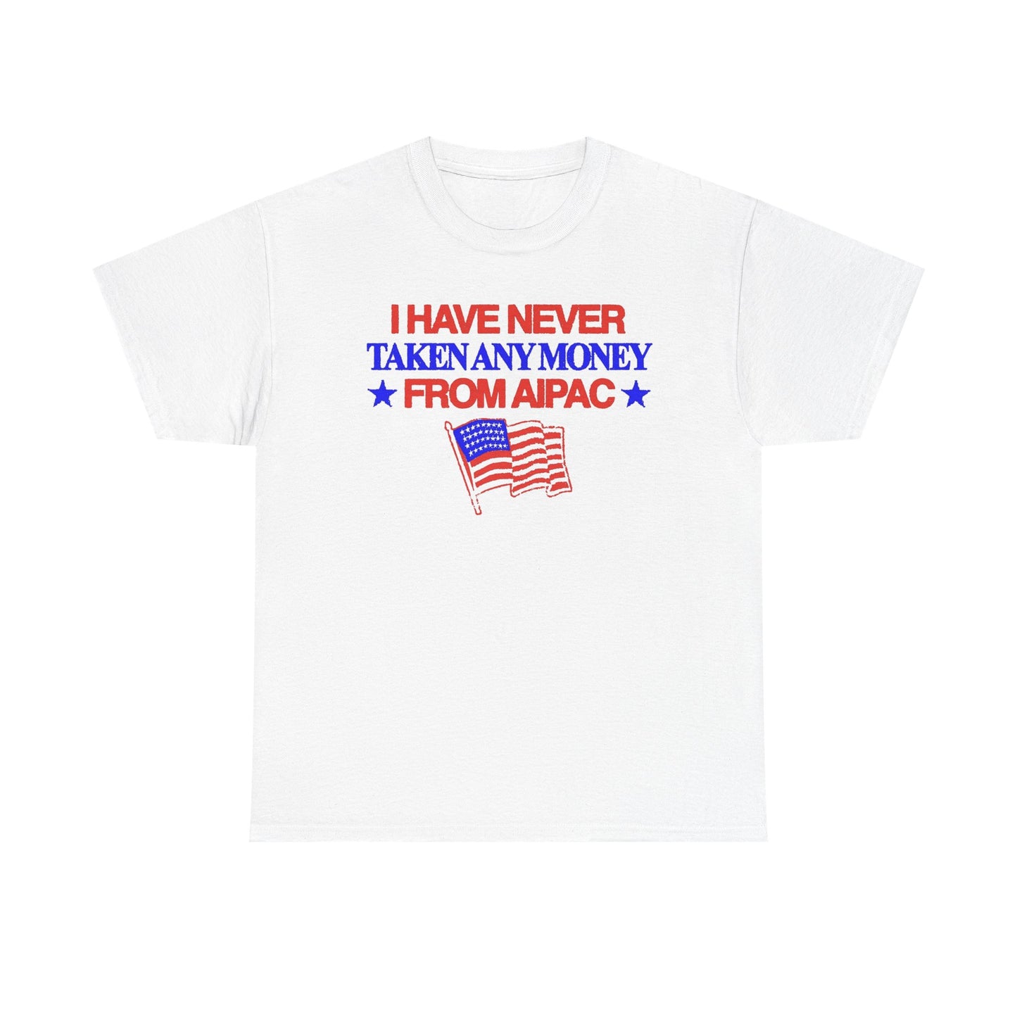 I Have Never Taken Any Money From AIPAC Unisex Heavy Cotton Tee