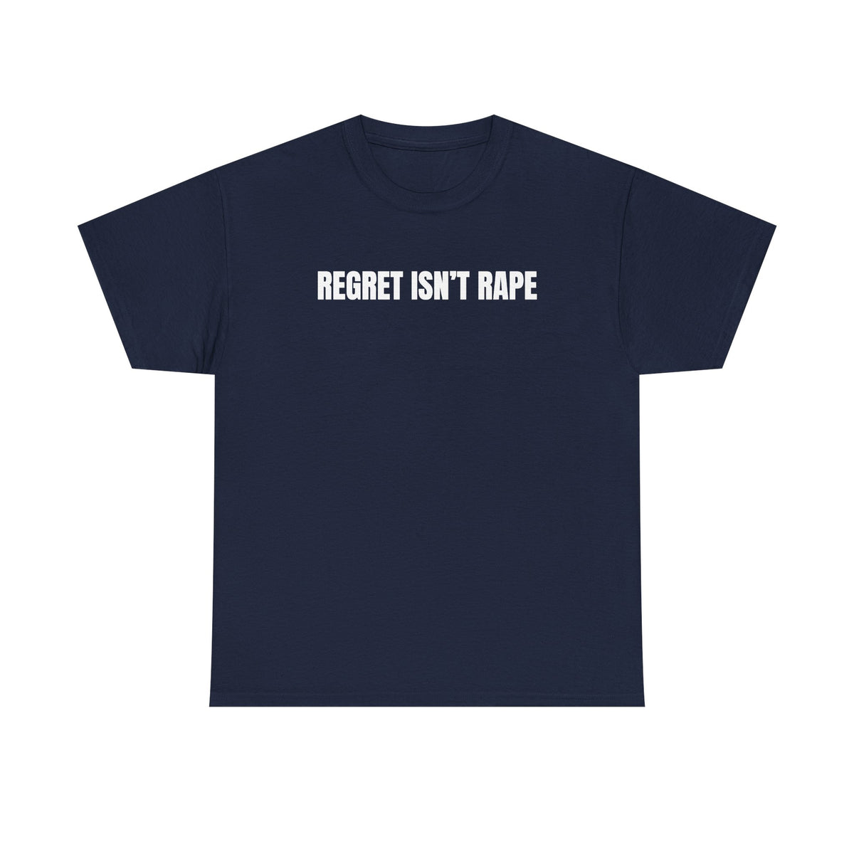 Regret Isn't Rape Unisex Heavy Cotton Tee