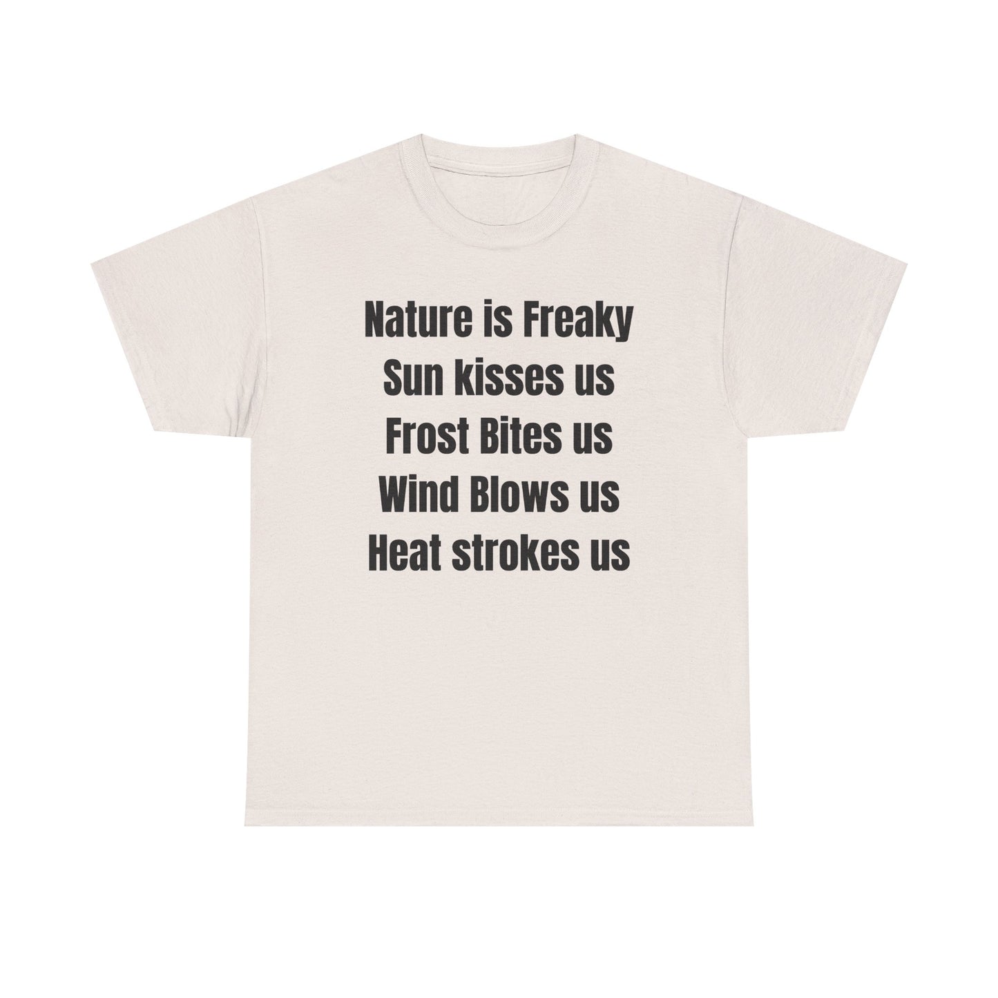 Nature is Freaky Unisex Heavy Cotton Tee