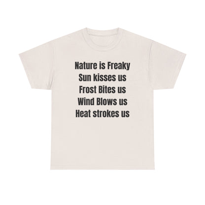 Nature is Freaky Unisex Heavy Cotton Tee