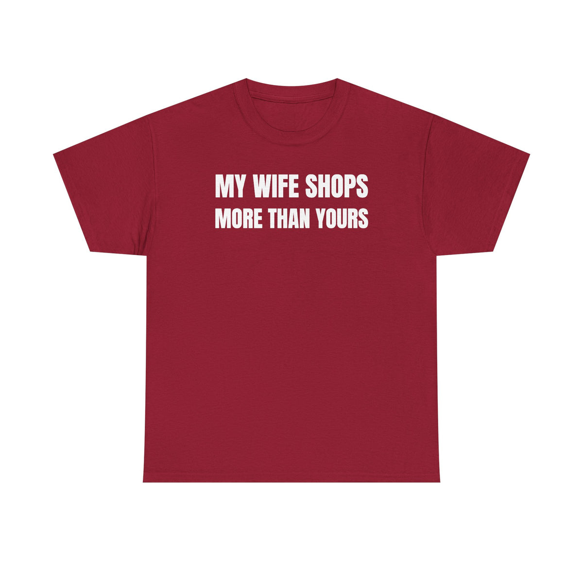 My Wife Shops More Than Yours Unisex Heavy Cotton Tee
