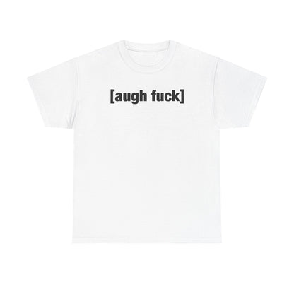 Augh Fuh Unisex Heavy Cotton Tee - Funny Shirt - Joke - TV - Gift for Men and Women