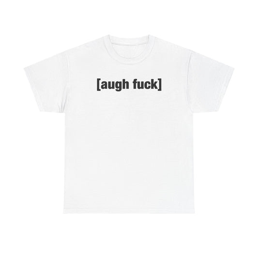 Augh Fuh Unisex Heavy Cotton Tee - Funny Shirt - Joke - TV - Gift for Men and Women